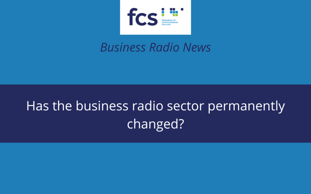 Has the business radio sector permanently changed?